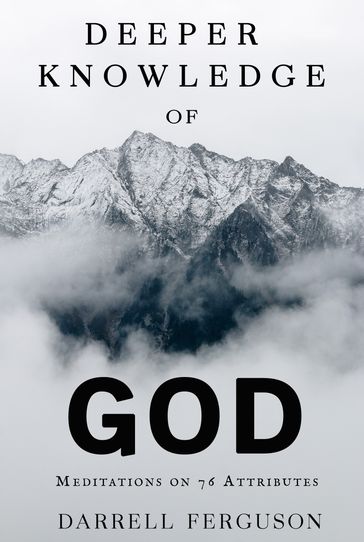 Deeper Knowledge of God - Darrell Ferguson