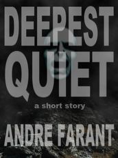 Deepest Quiet: A Short Story