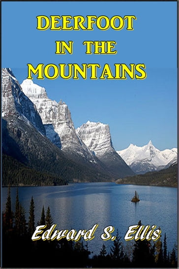 Deerfoot in the Mountains - Edward S. Ellis
