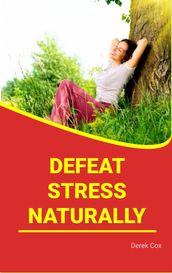 Defeat Stress Naturally