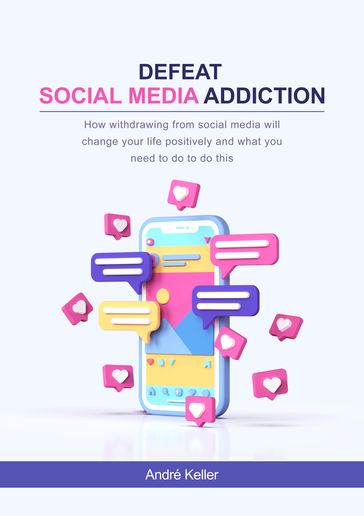 Defeat social media addiction - André Keller