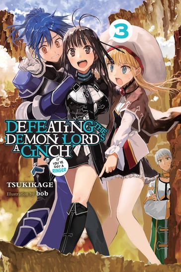 Defeating the Demon Lord's a Cinch (If You've Got a Ringer), Vol. 3 - Tsukikage