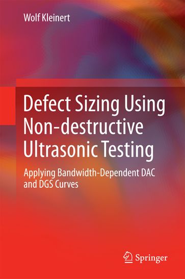 Defect Sizing Using Non-destructive Ultrasonic Testing - Wolf Kleinert