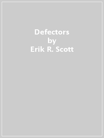 Defectors - Erik R. Scott