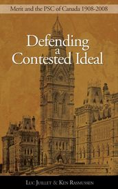 Defending a Contested Ideal: Merit and the Public Service Commission, 1908-2008