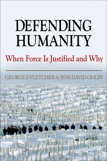 Defending Humanity - George P. Fletcher - Jens David Ohlin