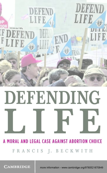 Defending Life - Francis J. Beckwith