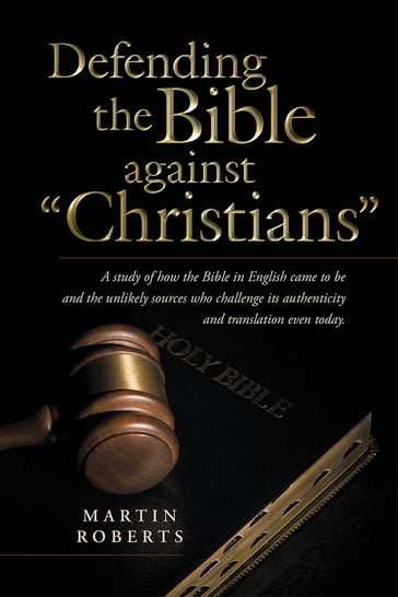 Defending the Bible Against "Christians" - Martin Roberts