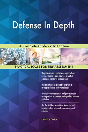 Defense In Depth A Complete Guide - 2020 Edition - Gerardus Blokdyk