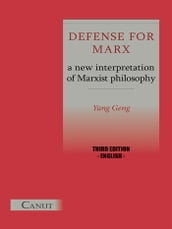 Defense For Marx. A New Interpretation of Marxist Philosophy