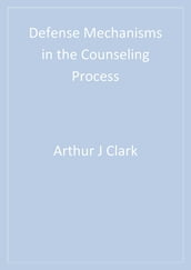 Defense Mechanisms in the Counseling Process