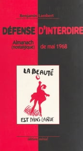 Défense d interdire : Almanach (nostalgique) de mai 1968