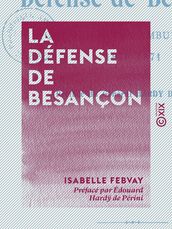 La Défense de Besançon - Journal d une ambulancière, 1870-1871