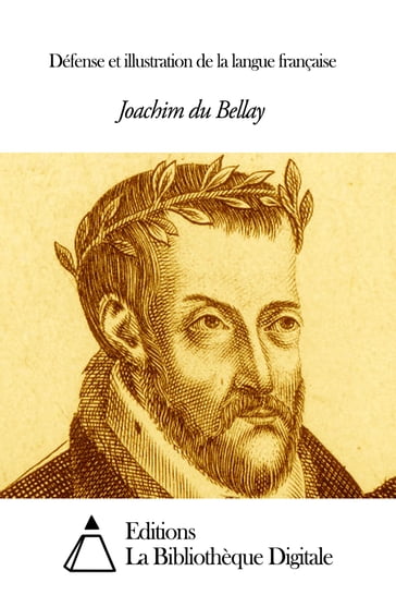 Défense et illustration de la langue française - Joachim Du Bellay