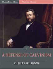 A Defense of Calvinism (Illustrated Edition)