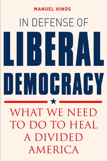 In Defense of Liberal Democracy - Manuel Hinds