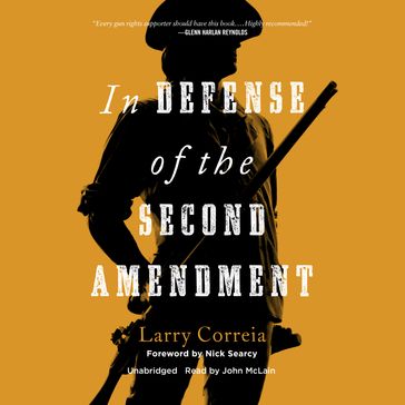 In Defense of the Second Amendment - Larry Correia