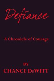 Defiance: A Chronicle of Courage