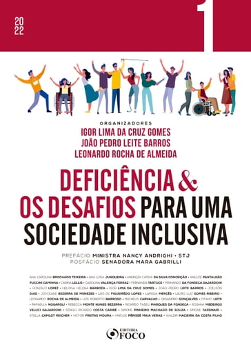 Deficiência & os desafios para uma sociedade inclusiva - Vol 01 - Ana Carolina Brochado Teixeira - Ana Luísa Junqueira - Andreza Cássia da Silva Conceição - Anelize Pantaleão Puccini Caminha - Carina Lellis - Carolina Valença Ferraz - Fernanda Tartuce - Fernando da Fonseca Gajardoni - Gonzalo Lopez - Heloisa Helena Barboza - Igor Lima da Cruz Gomes - João Pedro Leite Barros - Joelson Dias - Joyceane Bezerra de Menezes - Laís de Figueirêdo Lopes - Larissa Mercês - Lauro Luiz Gomes Ribeiro - Leonardo Rocha de Almeida - Luís Roberto Barroso - Matheus Carvalho - Oksandro Gonçalves - Otavio Leite - Rafaella Nogaroli - Rebecca Monte Nunes Bezerra - Ricardo Tadeu Marques da Fonseca - Rosana Medeiros Veluci Gajardoni - Sérgio Ricardo Costa Caribé - Simone Pinheiro Machado de Souza - Simone Tassinari - Stella Camlot Reicher - Victor Freitas Moura - Vinícius Périssé Maia Veras - Waldir Macieira da Costa Filho