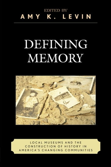 Defining Memory - Amy Levin - Donna Langford - Elizabeth Vallance - Eric Gable - Eric Sandweiss - Heather Perry - J Daniel d