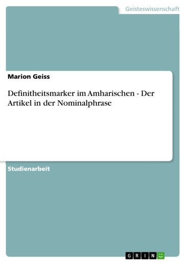 Definitheitsmarker im Amharischen - Der Artikel in der Nominalphrase - Marion Geiss