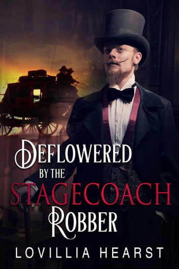 Deflowered By The Stagecoach Robber - Lovillia Hearst