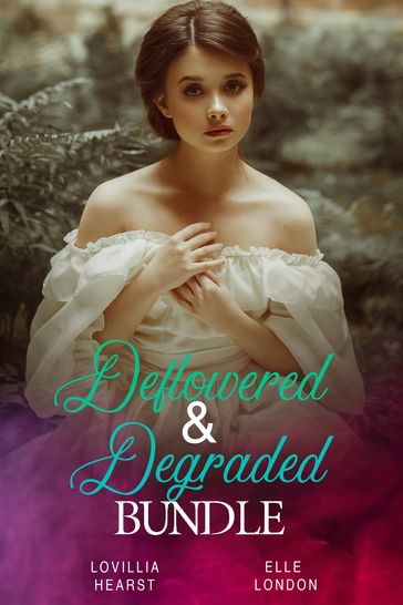 Deflowered & Degraded Bundle - Elle London - Lovillia Hearst