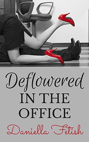 Deflowered In The Office - Daniella Fetish