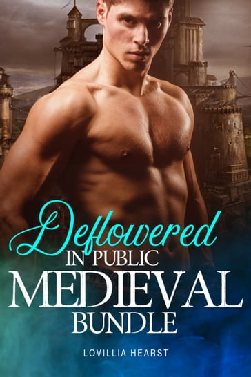 Deflowered In Public Medieval Bundle - Lovillia Hearst