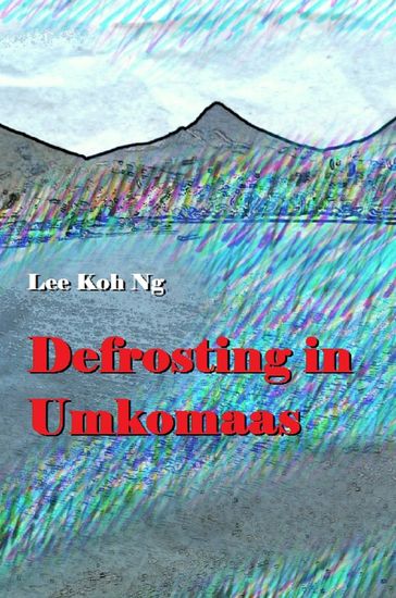 Defrosting in Umkomaas - Lee Koh Ng