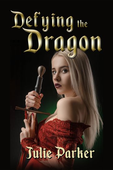 Defying the Dragon - Julie Parker