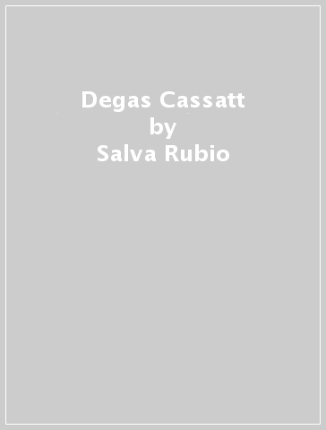 Degas & Cassatt - Salva Rubio
