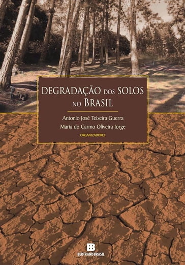 Degradação dos solos no Brasil - Antonio José Teixeira Guerra - Maria do Carmo Oliveira Jorge