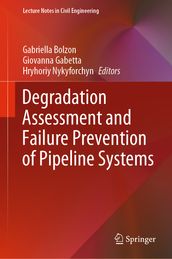 Degradation Assessment and Failure Prevention of Pipeline Systems