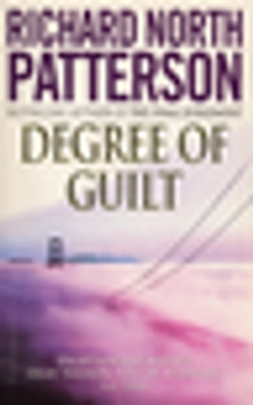 Degree Of Guilt - Richard North Patterson