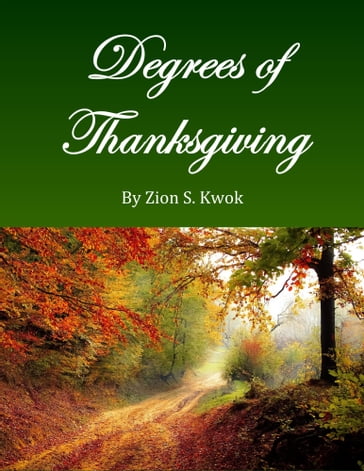 Degrees of Thanksgiving - Zion Kwok