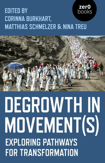 Degrowth in Movement(s) - Nina Treu - Matthias Schmelzer - Corinna Burkhart