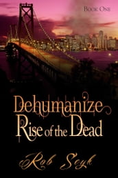 Dehumanize: Rise of the Dead