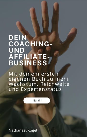 Dein Coaching- und Affiliate-Business - Nathanael Kogel