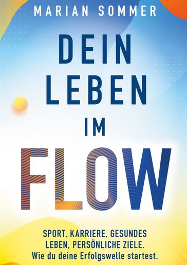 Dein Leben im Flow - Marian Sommer