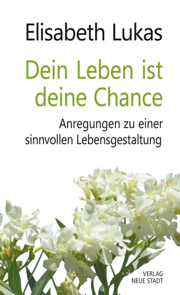 Dein Leben ist deine Chance - Elisabeth Lukas