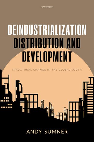 Deindustrialization, Distribution, and Development - Andy Sumner