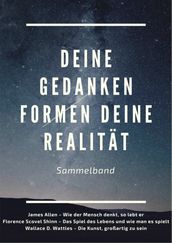 Deine Gedanken formen deine Realität