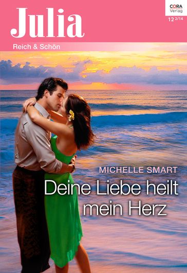 Deine Liebe heilt mein Herz - Michelle Smart