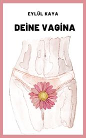 Deine Vagina
