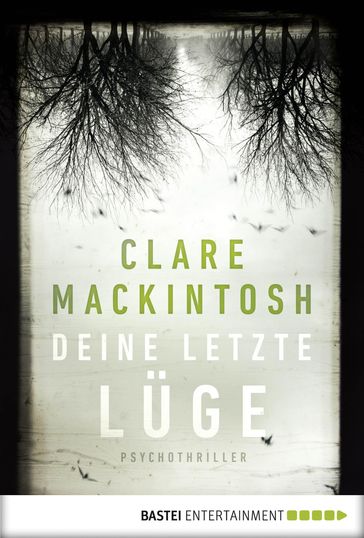 Deine letzte Lüge - Clare Mackintosh