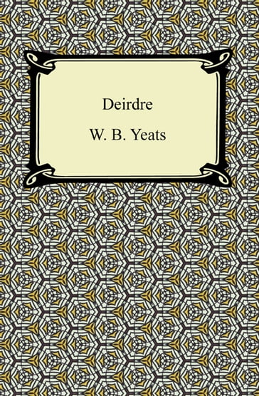 Deirdre - W. B. Yeats