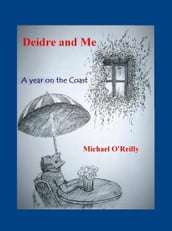 Deirdre and Me, A Year on the Coast