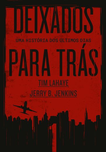 Deixados para Trás 1 - Tim LaHaye - Jerry B. Jenkins