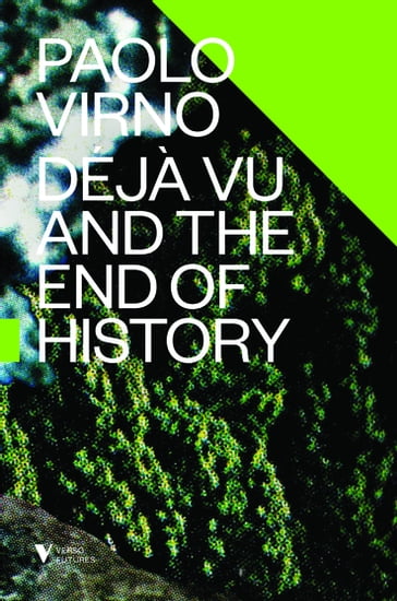 Déjà Vu and the End of History - Paolo Virno